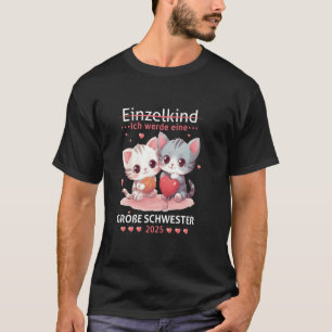 Einzelkind Ich Werde Eine Große Schwester 2025 Sis T-Shirt