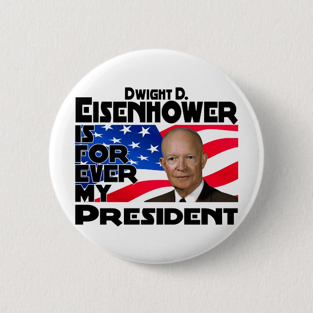 Eisenhower Forever 6 Cm Round Badge (Front)