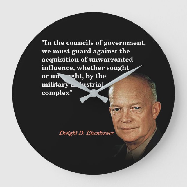 Eisenhower Quote On Military Industrial Complex Large Clock (Front)