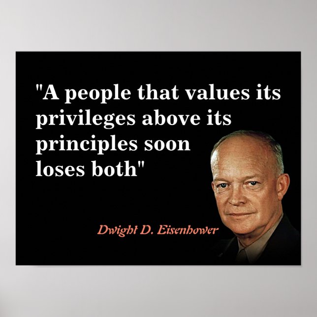 Eisenhower Quote On Privileges And Principles Poster (Front)
