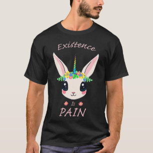 Eistence Is Pain Nihilist Rabbit Rainbow Unicorn  T-Shirt