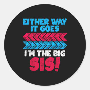 Either Way I’m In Charge Funny Confident Sibling A Classic Round Sticker