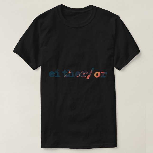eitheror   T-Shirt (Design Front)