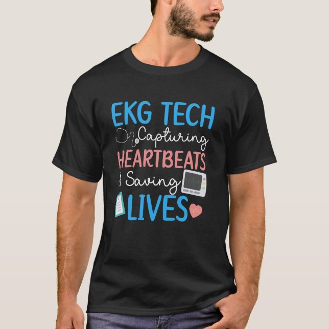EKG Tech Capturing Heartbeats EKG Technician T-Shirt (Front)