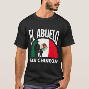 El Abuelo Mas Chingon Funny Mexican Grandpa  T-Shirt