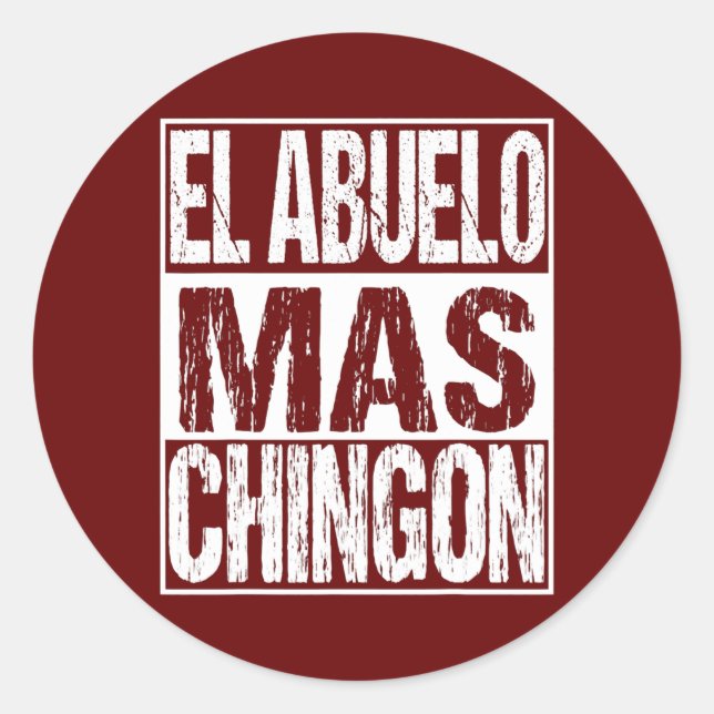 El Abuelo Mas Chingon Mexican coolest Grandpa Classic Round Sticker (Front)