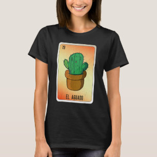 EL Aguado Mexican Slang Lottery Bingo Cards T-Shirt