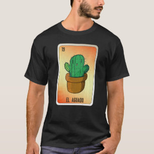 EL Aguado Mexican Slang Lottery Bingo Cards T-Shirt
