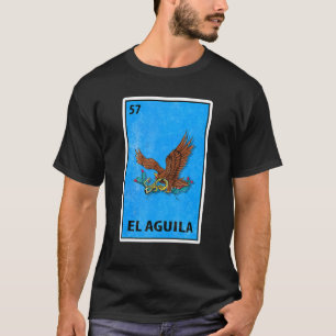 El Aguila Mexican Lottery Parody T-Shirt