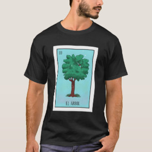 El Arbol Lottery Card The Tree Card Mexican Lotter T-Shirt