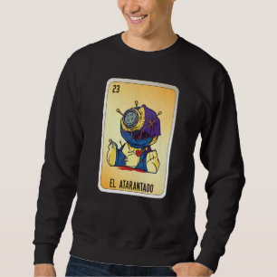 El Atarantado Mexican Slang Lottery Bingo Cards   Sweatshirt