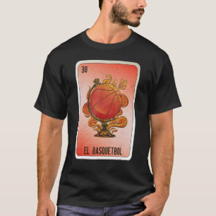 El Basquetbol Mexican Slang Lottery Bingo Cards T-Shirt