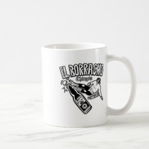 El Borracho Chingon Mexican Drinking Cinco De Mayo Coffee Mug