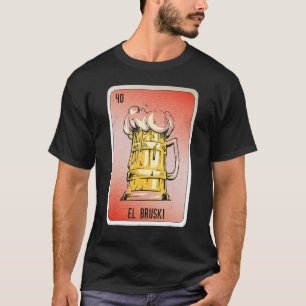 EL Bruski Mexican Slang Lottery Bingo Cards T-Shirt