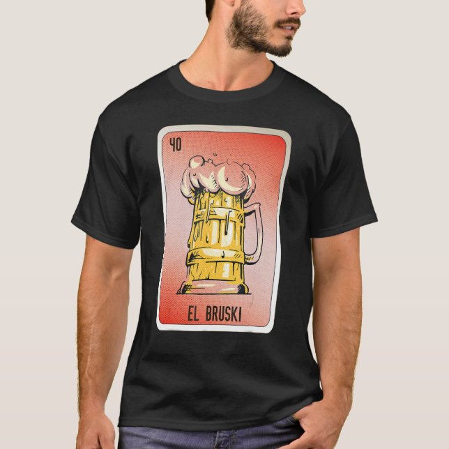 EL Bruski Mexican Slang Lottery Bingo Cards T-Shirt (Front)