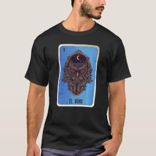 El Buho Mexican Slang Lottery Bingo Cards T-Shirt