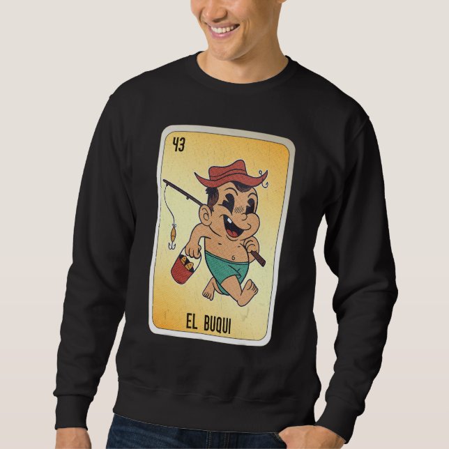 EL Buqui Mexican Slang Lottery Bingo Cards Sweatshirt (Front)