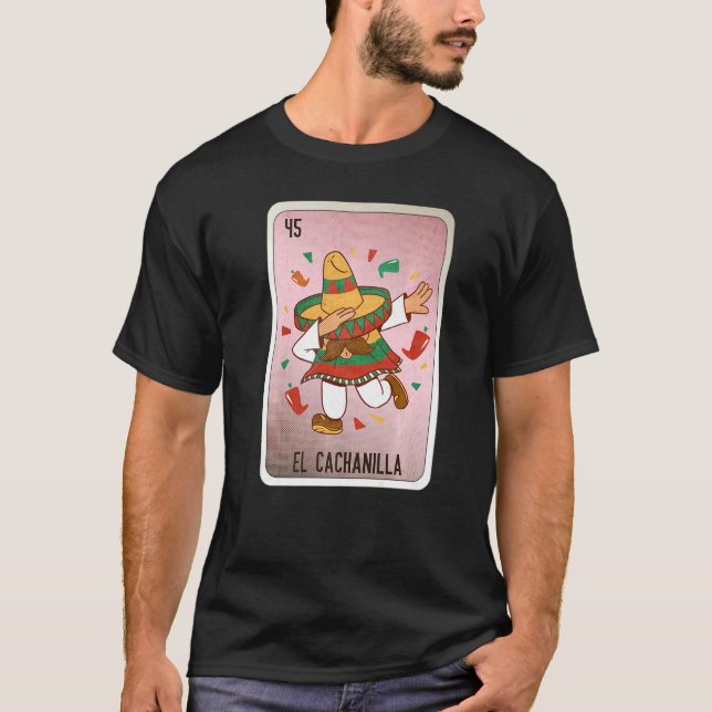 El Cachanilla Mexican Slang Lottery Bingo Cards T-Shirt (Front)