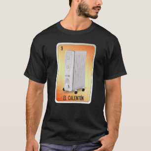 El Calenton Mexican Slang Lottery Bingo Cards T-Shirt