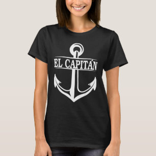 El Capitan Captain Anchor Ship Boat And Sail 2 T-Shirt