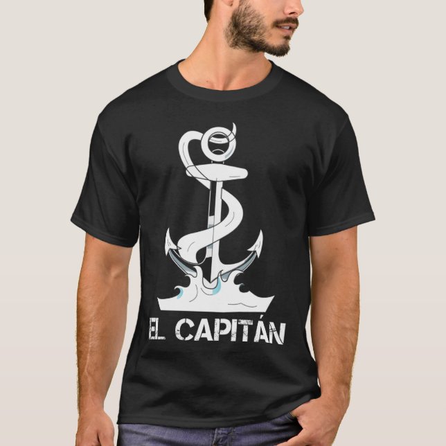 El Capitan Captain Captitán Boat Anchor Sailor Sai T-Shirt (Front)