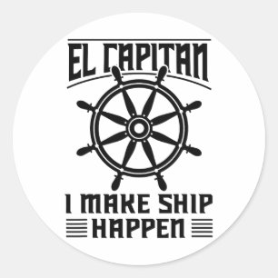 El Capitan I Make Ship Happen Funny Boating Captai Classic Round Sticker