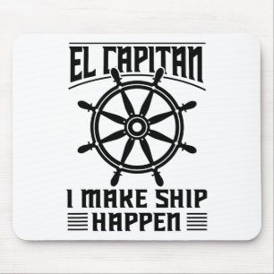 El Capitan I Make Ship Happen Funny Boating Captai Mouse Pad