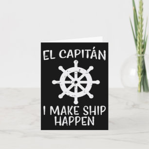 El Capitan Make Ship Happen Funny Boat Boating Cap Card