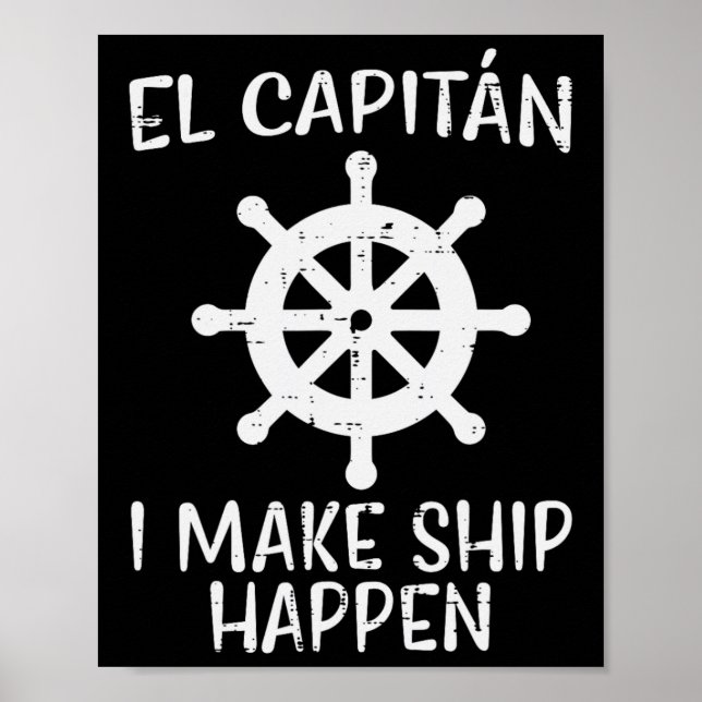 El Capitan Make Ship Happen Funny Boat Boating Cap Poster (Front)