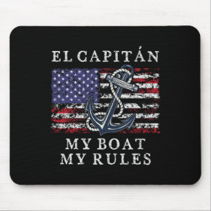 El Capitan My Boat My Rules Pontoon Captain 4th Of Mouse Pad