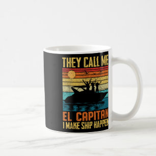 El Capitan Pontoon Captain I Make Ship Happen Boat Coffee Mug