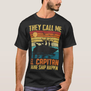 El Capitan Pontoon Captain I Make Ship Happen Boat T-Shirt