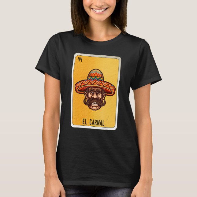 El Carnal Mexican Slang Lottery Bingo Cards 1 T-Shirt (Front)