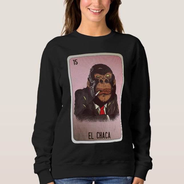 El Chaca Mexican Slang Lottery Bingo Cards Sweatshirt (Front)