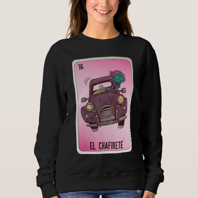 EL Chafirete Mexican Slang Lottery Bingo Cards Sweatshirt (Front)