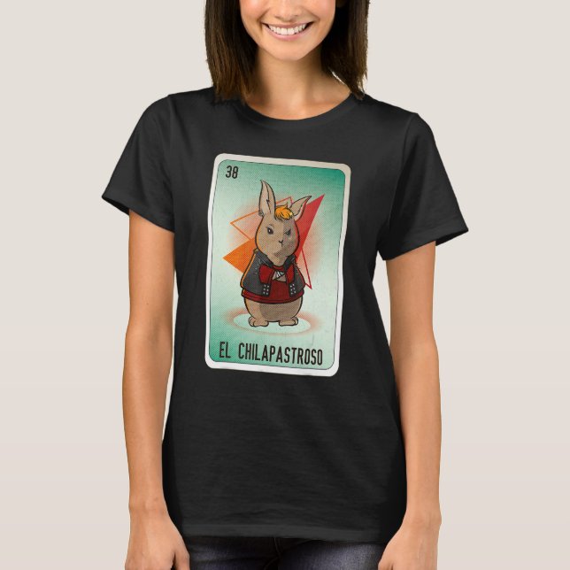 EL Chilapastroso Mexican Slang Lottery Bingo Cards T-Shirt (Front)