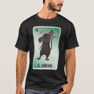El Chuntaro Mexican Slang Lottery Bingo Cards T-Shirt