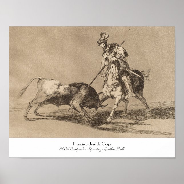 El Cid Campeador Spearing Another Bull José Goya Poster (Front)