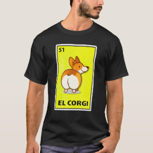 El Corgi Mexican Parody Lottery T-Shirt