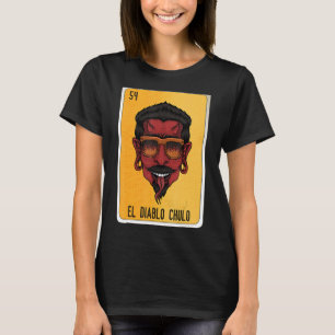 El Diablo Chulo Mexican Slang Lottery Bingo Cards T-Shirt