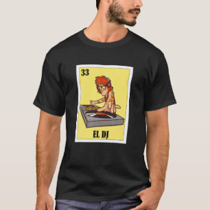 El Dj Mexican Lottery, Bingo Card Game T-Shirt