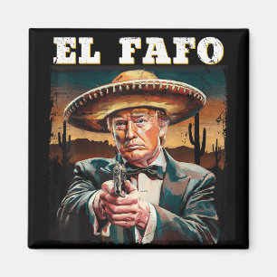 El Fafo Mexican Sombrero Trump Fafo Design  Magnet