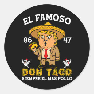 El Famoso Don Taco Trump Chicken Out Anti Trump Classic Round Sticker