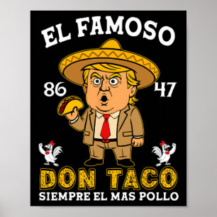 El Famoso Don Taco Trump Chicken Out Anti Trump Poster