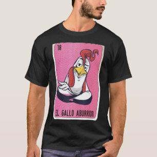 El Gallo aburrido Mexican Slang Lottery Bingo Card T-Shirt