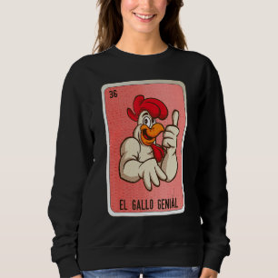 El Gallo Genial Mexican Slang Lottery Bingo Cards Sweatshirt