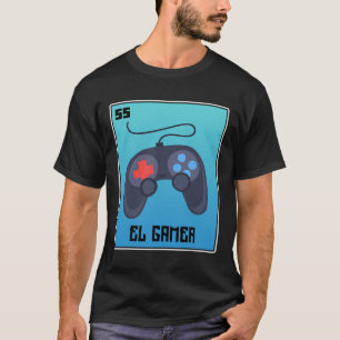 El Gamer Video Games Funny Mexican Lottery Parody T-Shirt