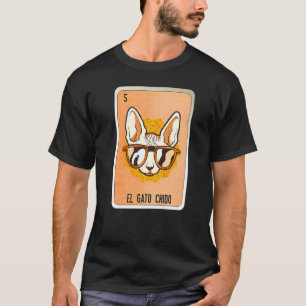 El Gato Chido Mexican Slang Lottery Bingo Cards   T-Shirt