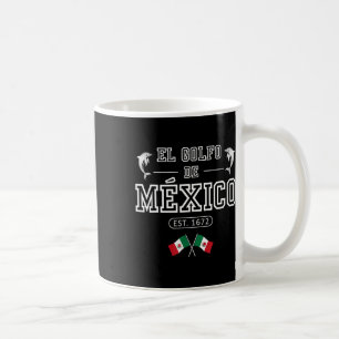 El Golfo De México Dolphin Est 1672 Mexican  Coffee Mug