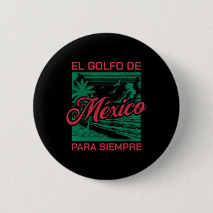 El Golfo De México Para Siempre 6 Cm Round Badge